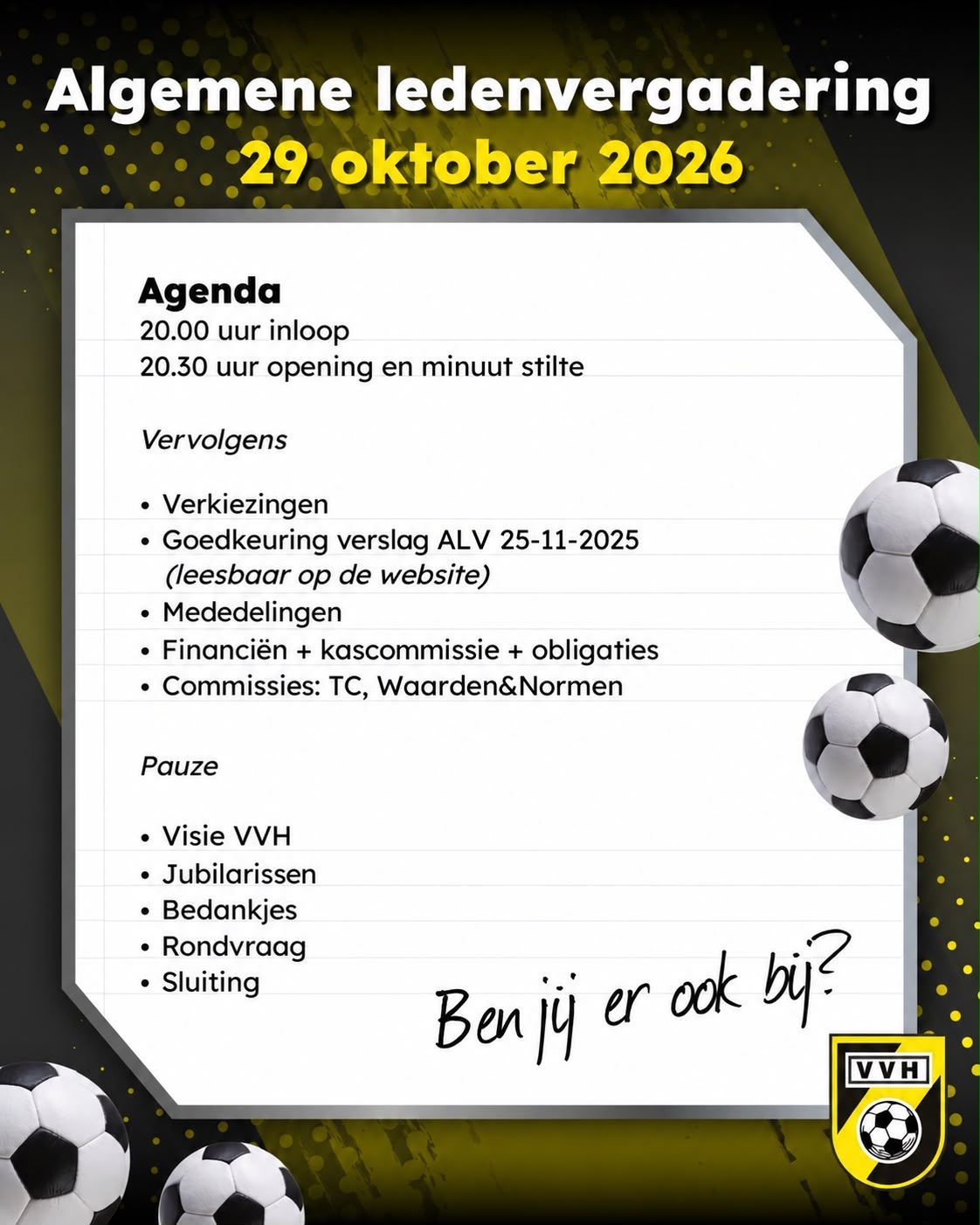 A.S. DONDERDAG 29 OKT. OM 20:00 UUR IS DE ALV!