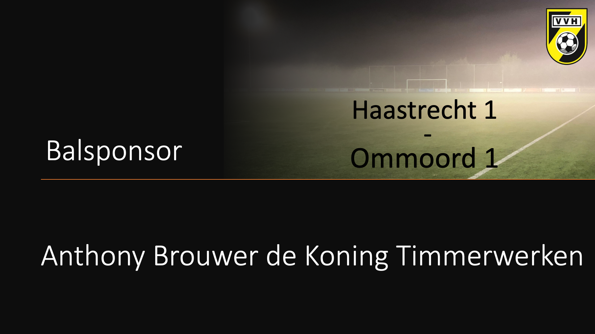 Balsponsor VVH1 - Ommoord 1 1 -- Anthony Brouwer de Koning Timmerwerken --
